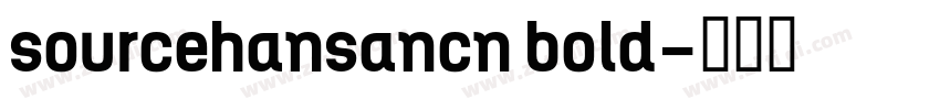 sourcehansancn bold字体转换